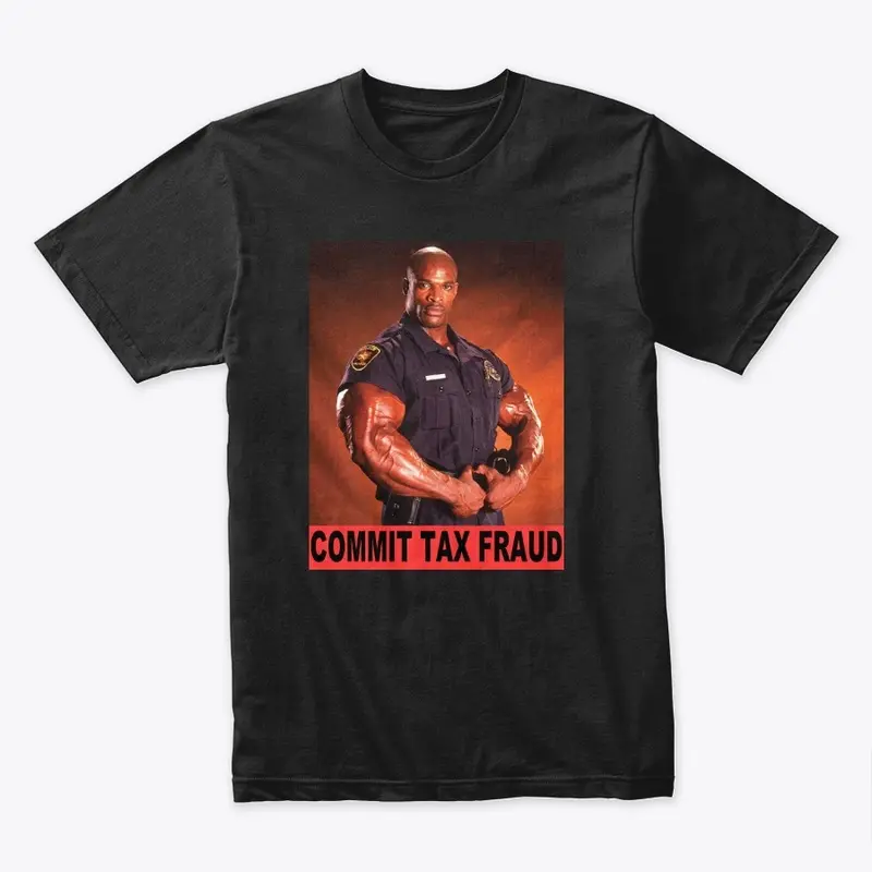 Commit Tax Fraud(Joke)